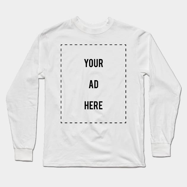 Your Ad Here (v2) Long Sleeve T-Shirt by bluerockproducts